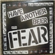 Fear - Have Another Beer With Fear